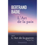 L'ART DE LA PAIX. NEUF VERTUS A HONORER ET AUTANT DE CONDITIONS A ETABLIR, Badie Bertrand