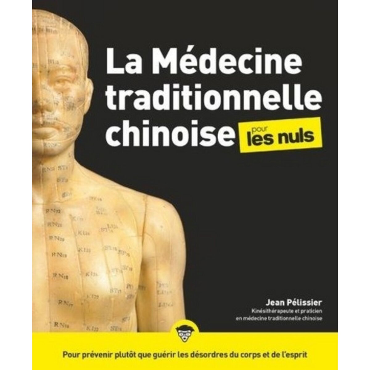  LA MEDECINE TRADITIONNELLE CHINOISE POUR LES NULS, Pélissier Jean