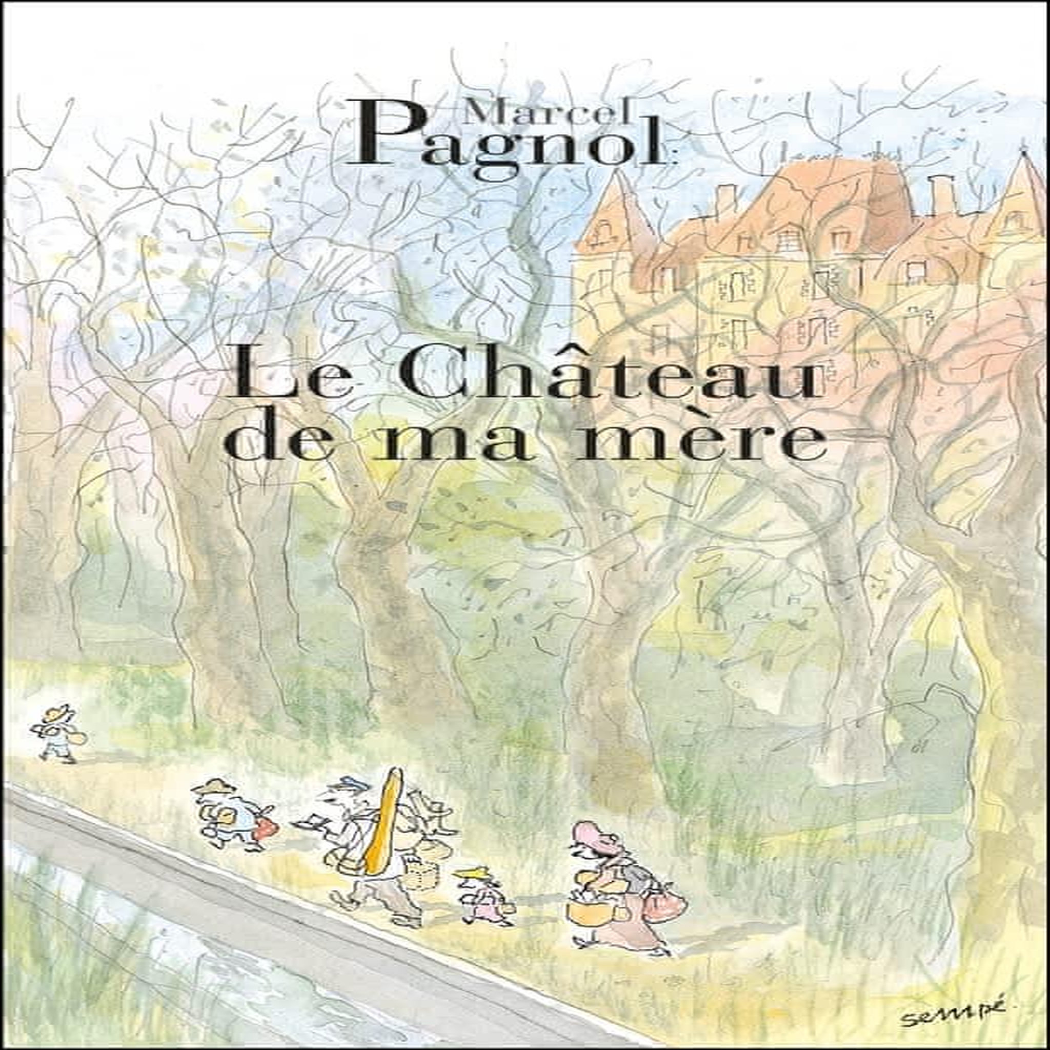 SOUVENIRS D'ENFANCE TOME 2 : LE CHATEAU DE MA MERE, Pagnol Marcel