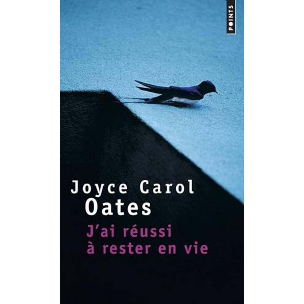 J'AI REUSSI A RESTER EN VIE, Oates Joyce Carol