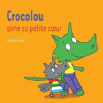 CROCOLOU AIME SA PETITE SOEUR, Texier Ophélie