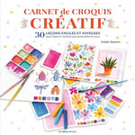CARNET DE CROQUIS CREATIF. 30 LECONS FACILES ET JOYEUSES POUR LIBERER L'ARTISTE QUI SOMMEILLE EN VOUS, Saschit Viddhi