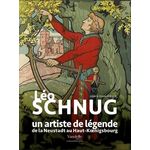 LEO SCHNUG, UN ARTISTE DE LEGENDE. DE LA NEUSTADT AU HAUT-KOENIGSBOURG, Kiwior Walter