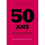 50 ANS, Taddeï Frédéric