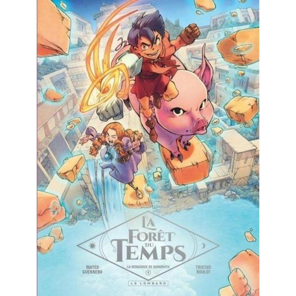 LA FORET DU TEMPS TOME 4 : LA VENGEANCE DE BAHAMUTH, Roulot Tristan