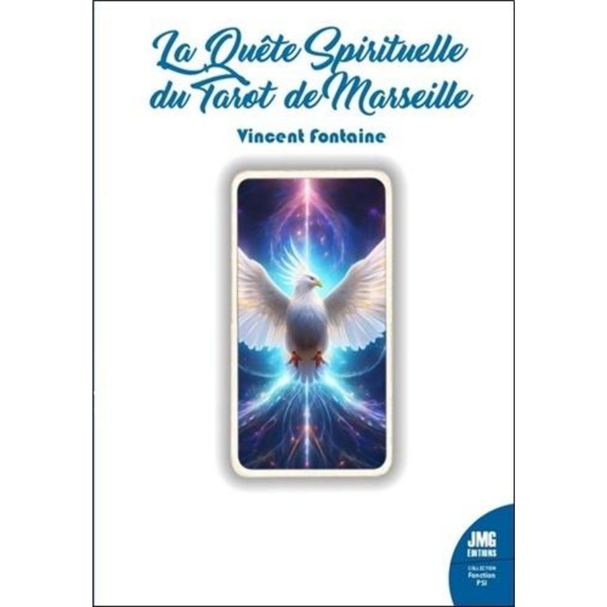 LA QUETE SPIRITUELLE DU TAROT DE MARSEILLE, Fontaine Vincent