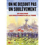 ON NE DISSOUT PAS UN SOULEVEMENT. 40 VOIX POUR LES SOULEVEMENTS DE LA TERRE, Azam Geneviève