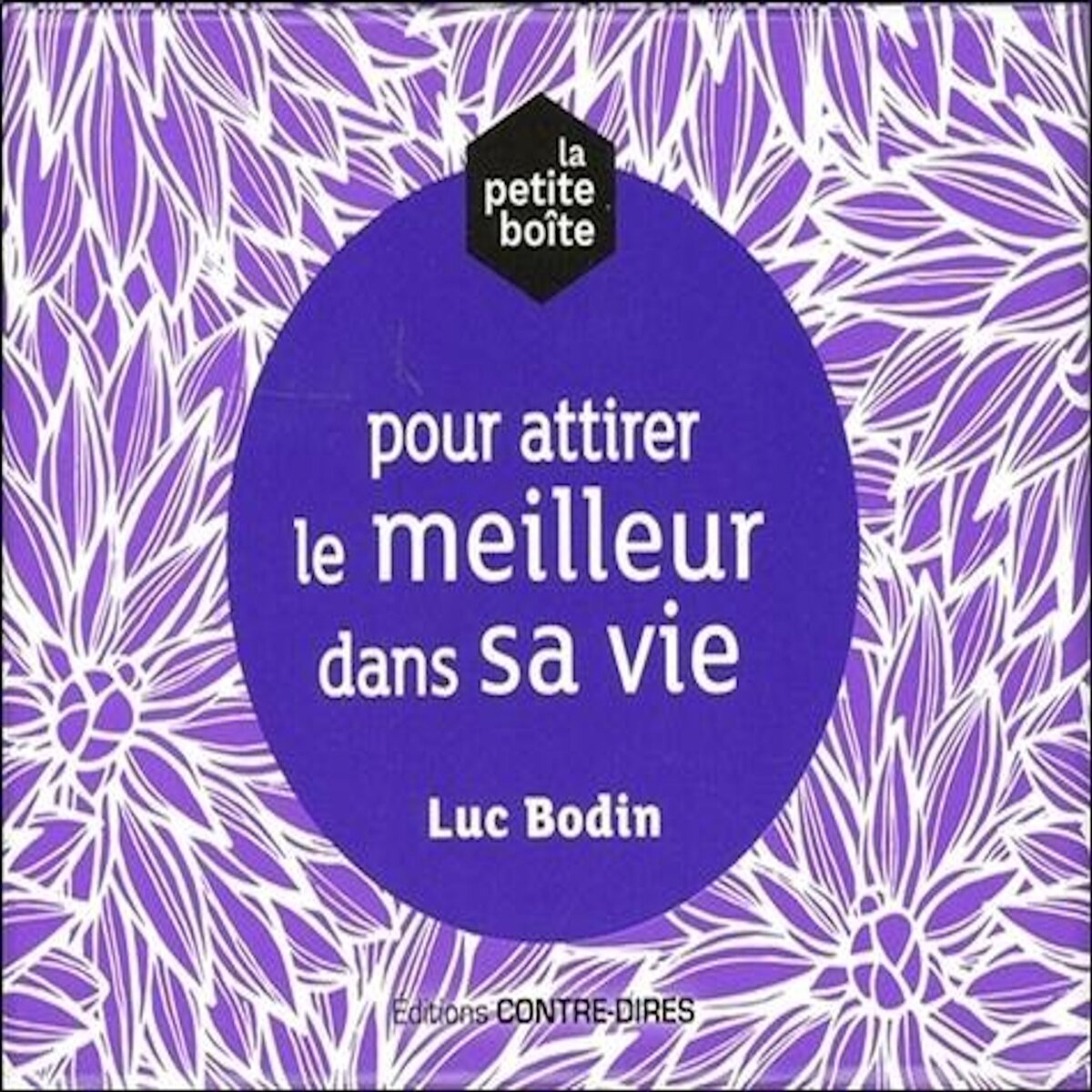 LA PETITE BOITE POUR ATTIRER LE MEILLEUR DANS SA VIE, Bodin Luc