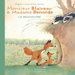 MONSIEUR BLAIREAU ET MADAME RENARDE TOME 1 : LA RENCONTRE, Luciani Brigitte