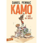 UNE AVENTURE DE KAMO TOME 1 : L'IDEE DU SIECLE, Pennac Daniel