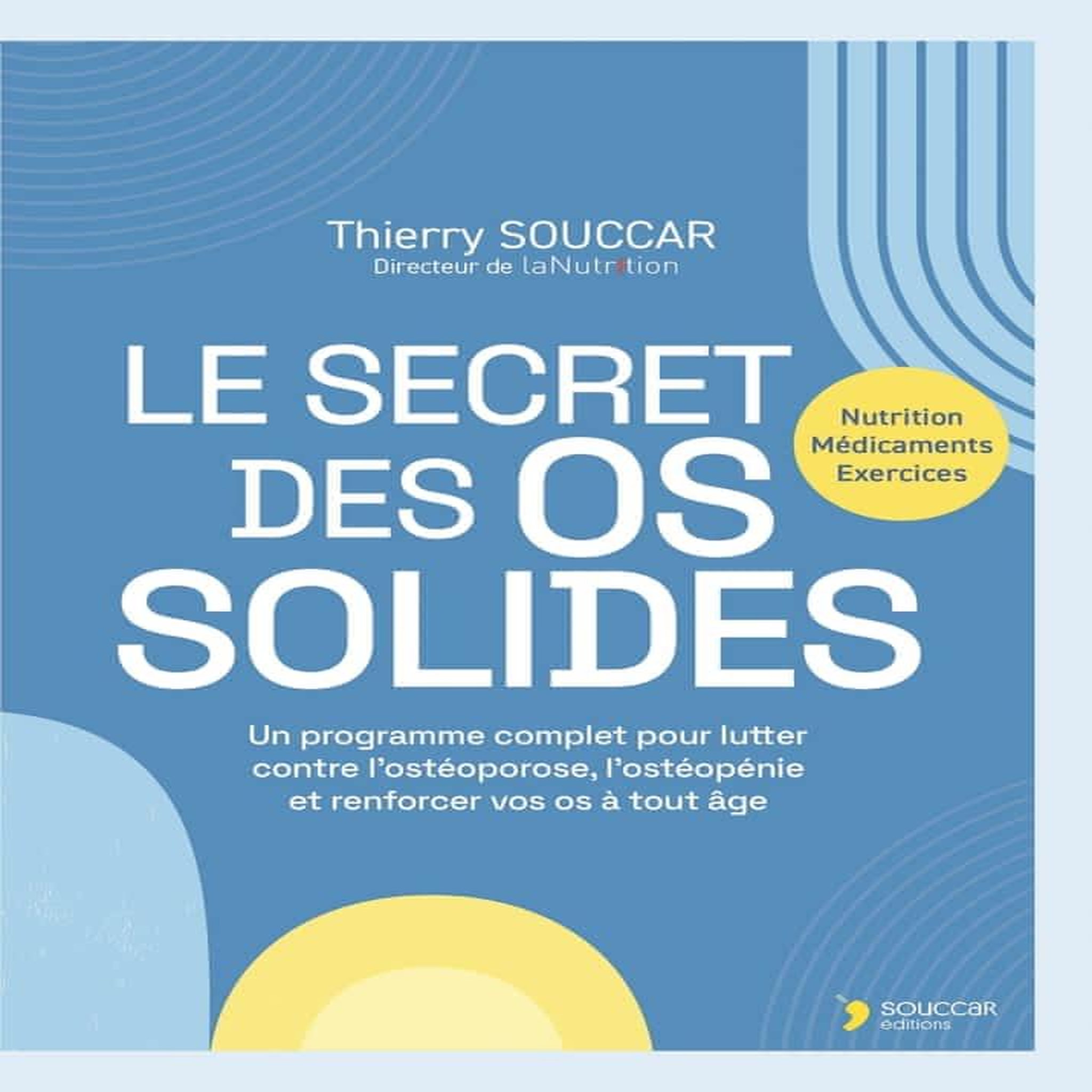 LE SECRET DES OS SOLIDES, Souccar Thierry