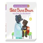 PETIT OURS BRUN : PETIT OURS BRUN VA CHEZ LA DOCTEURE, Bour-Chollet Céline