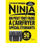 NINJA, ON PEUT TOUT FAIRE A L'AIRFRYER. SPECIAL ETUDIANTS, Turckheim Stéphanie de