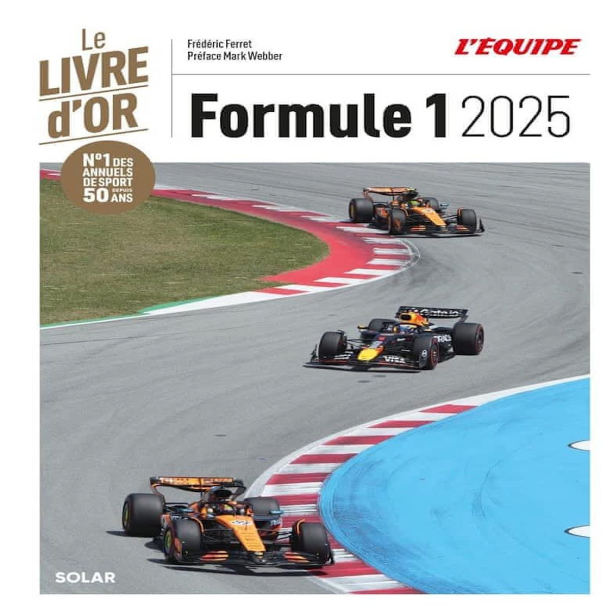 LE LIVRE D'OR FORMULE 1. EDITION 2025, Ferret Frédéric