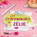 LES CHRONIQUES DE ZELIE, Perrin Léa