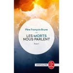 LES MORTS NOUS PARLENT. TOME 1, Brune François