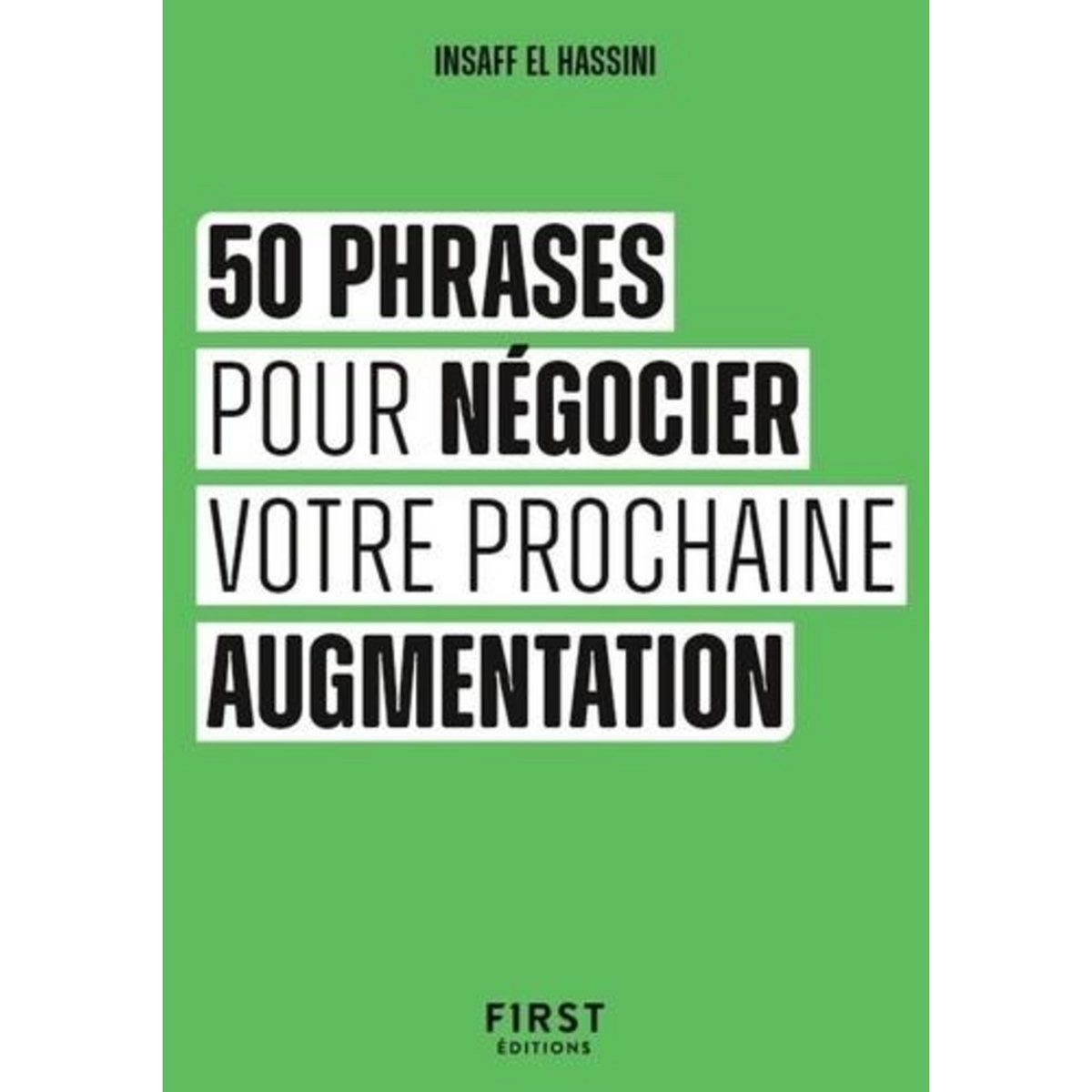 50 PHRASES POUR OBTENIR VOTRE PROCHAINE AUGMENTATION, El Hassini Insaff