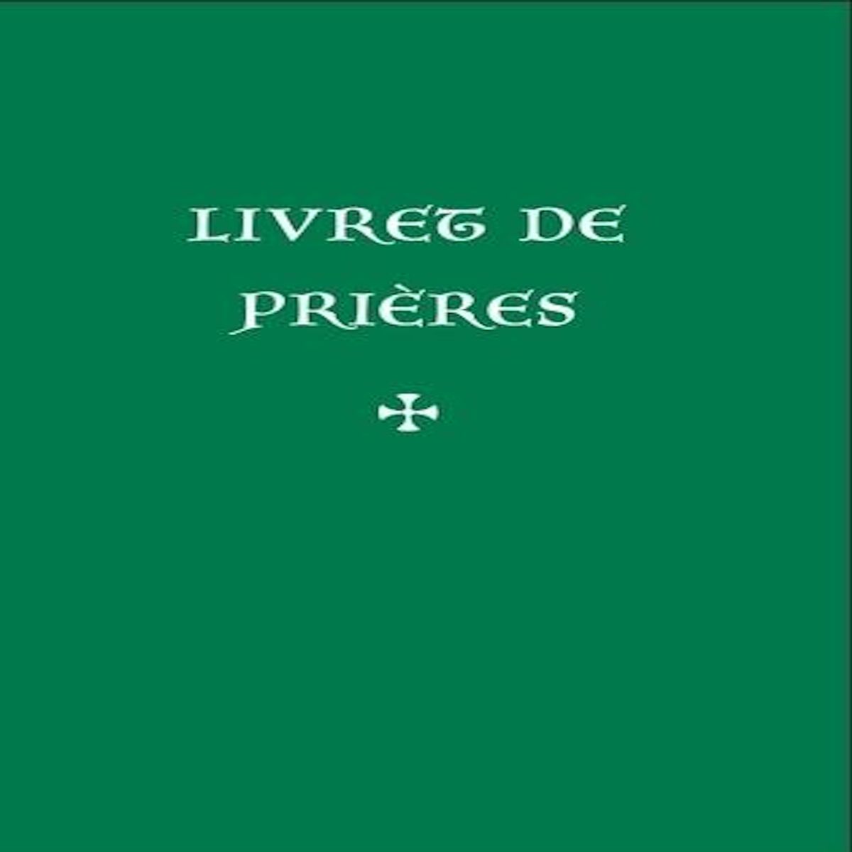 LIVRET DE PRIERES. 3E EDITION, Quentin Moreau Editeur