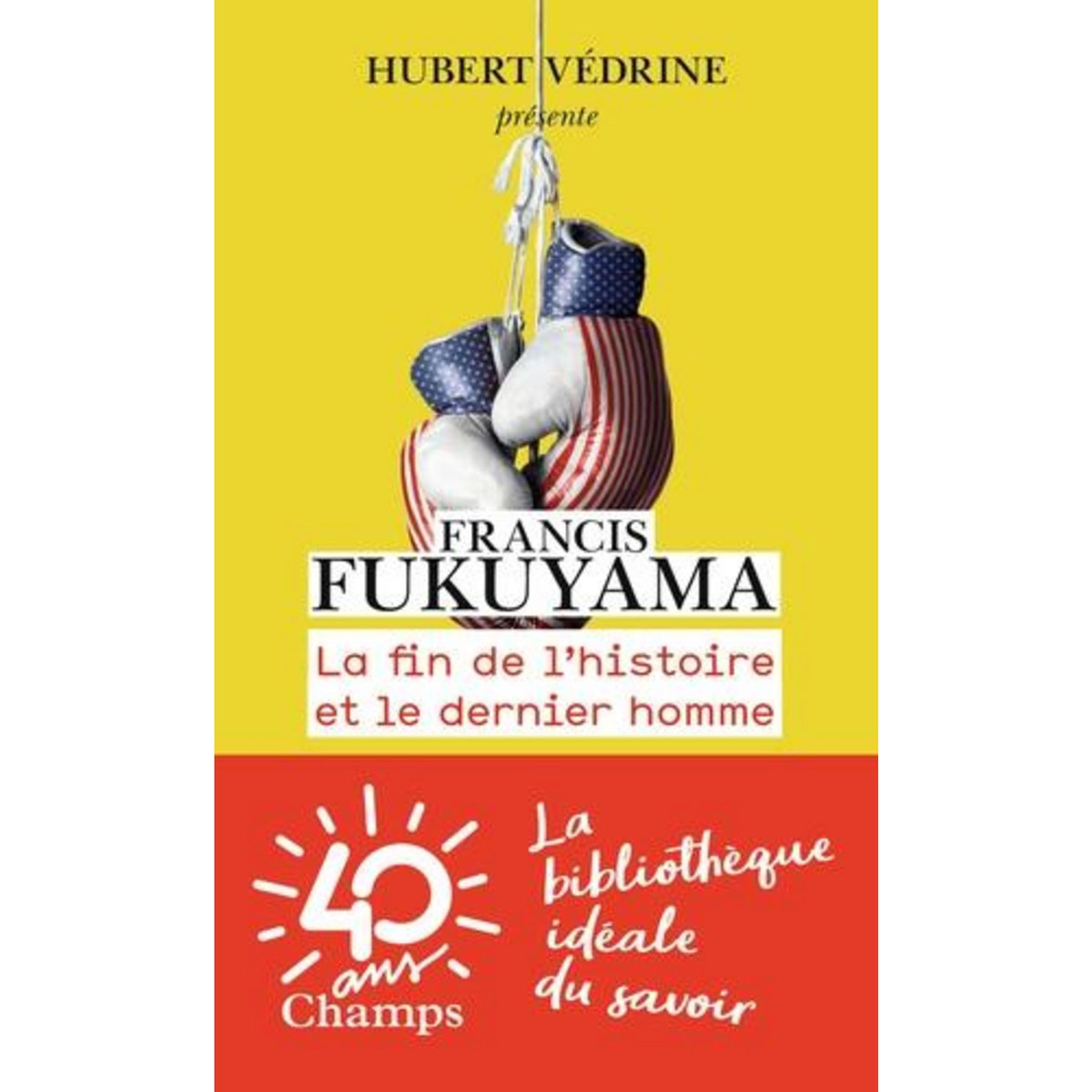 LA FIN DE L'HISTOIRE ET LE DERNIER HOMME, Fukuyama Francis