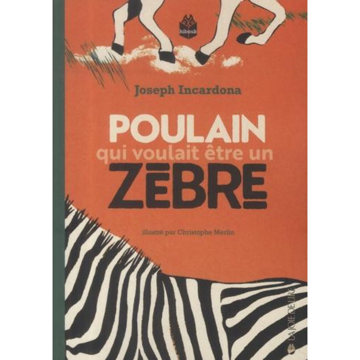 POULAIN QUI VOULAIT ETRE ZEBRE, Incardona Joseph