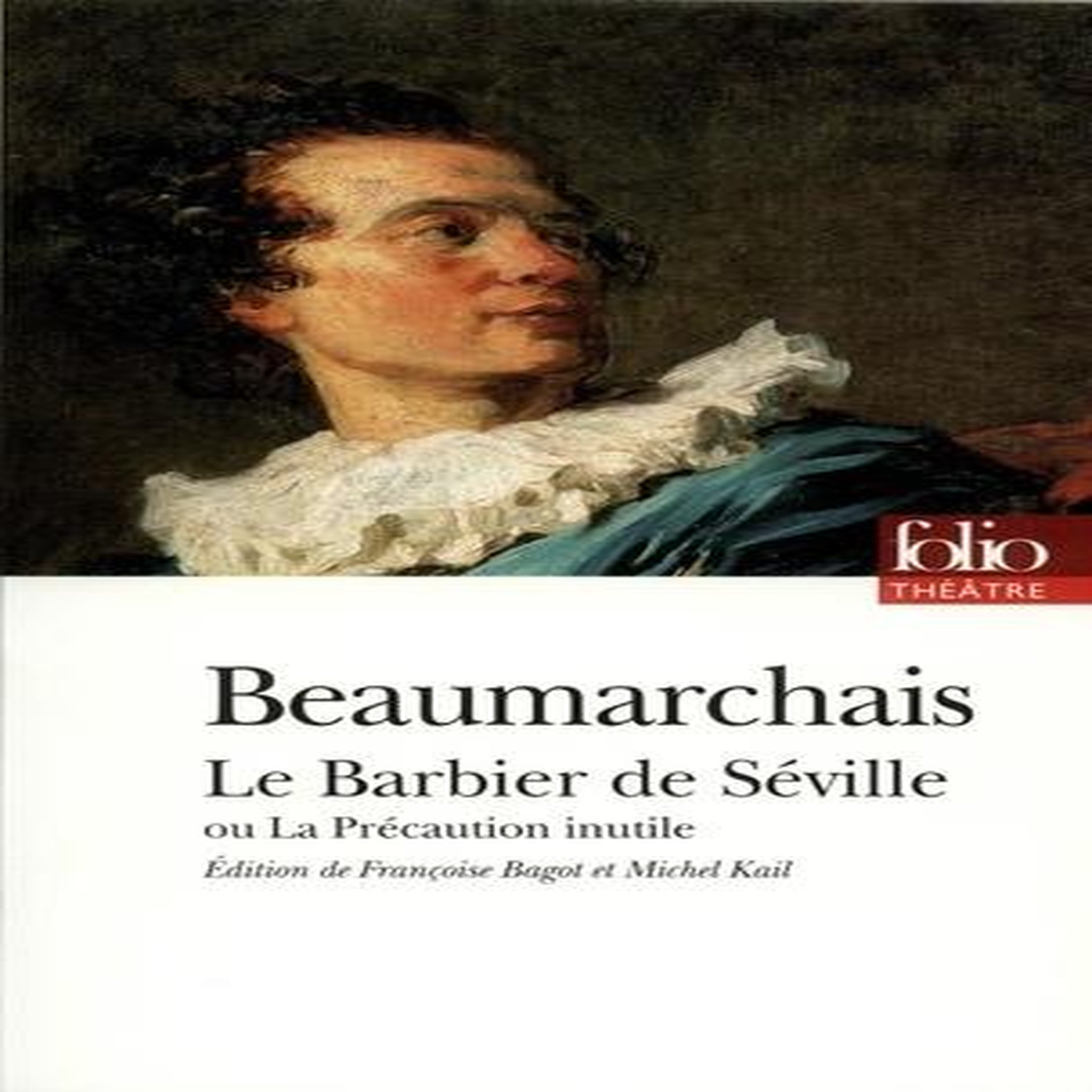 LE BARBIER DE SEVILLE OU LA PRECAUTION INUTILE, Beaumarchais Pierre-Augustin Caron de