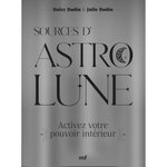 SOURCES D'ASTRO LUNE. ACTIVEZ VOTRE POUVOIR INTERIEUR, Bodin Daisy