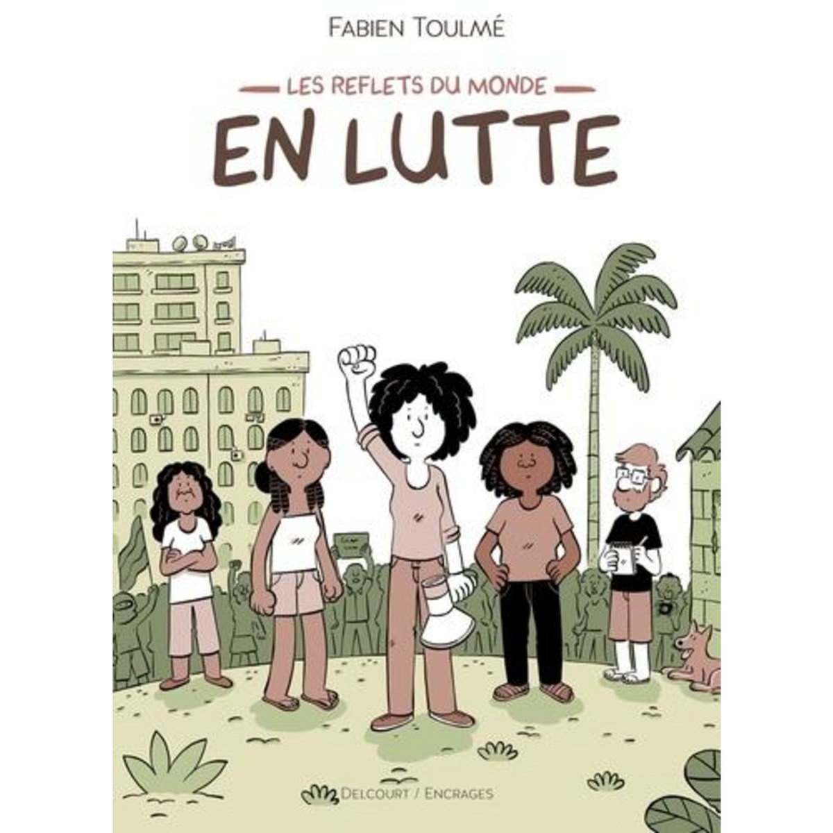 LES REFLETS DU MONDE TOME 1 : EN LUTTE, Toulmé Fabien