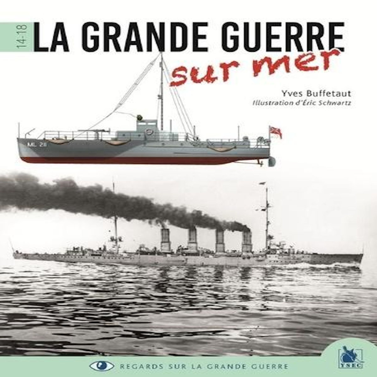 LA GRANDE GUERRE SUR MER, Buffetaut Yves