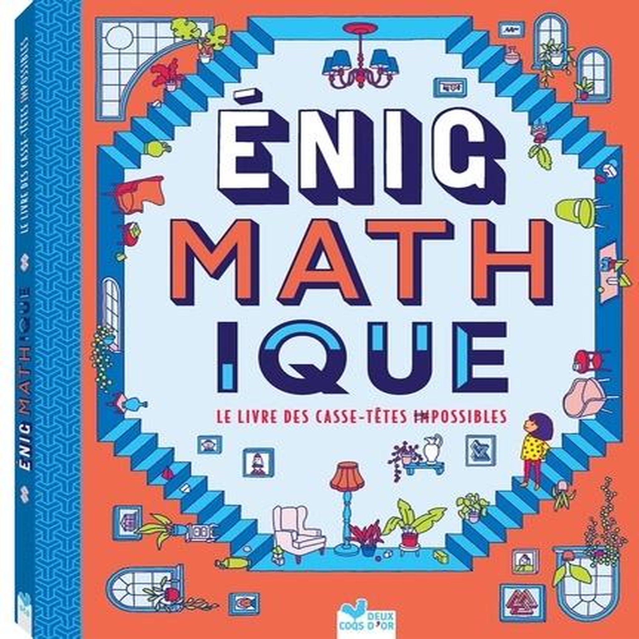 ENIG-MATH-TIQUE. LE LIVRE DES CASSE-TETES IMPOSSIBLES, Cheng Eugénia