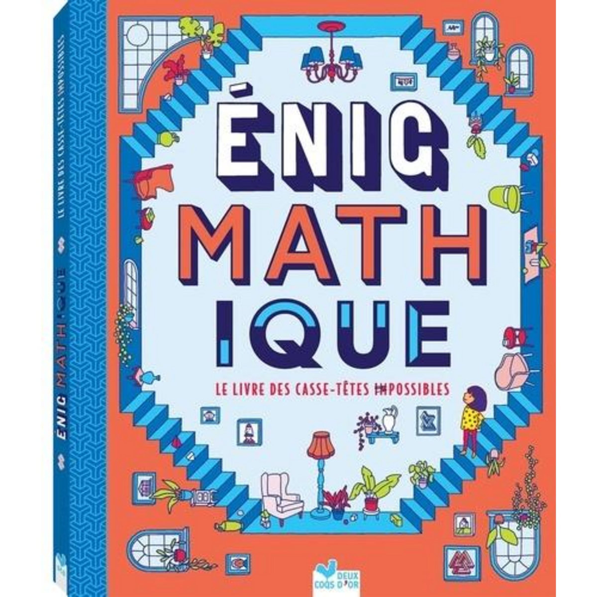 ENIG-MATH-TIQUE. LE LIVRE DES CASSE-TETES IMPOSSIBLES, Cheng Eugénia