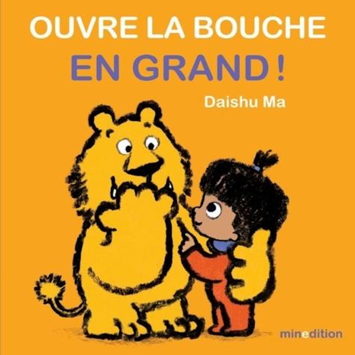 OUVRE LA BOUCHE EN GRAND !, Ma Daishu
