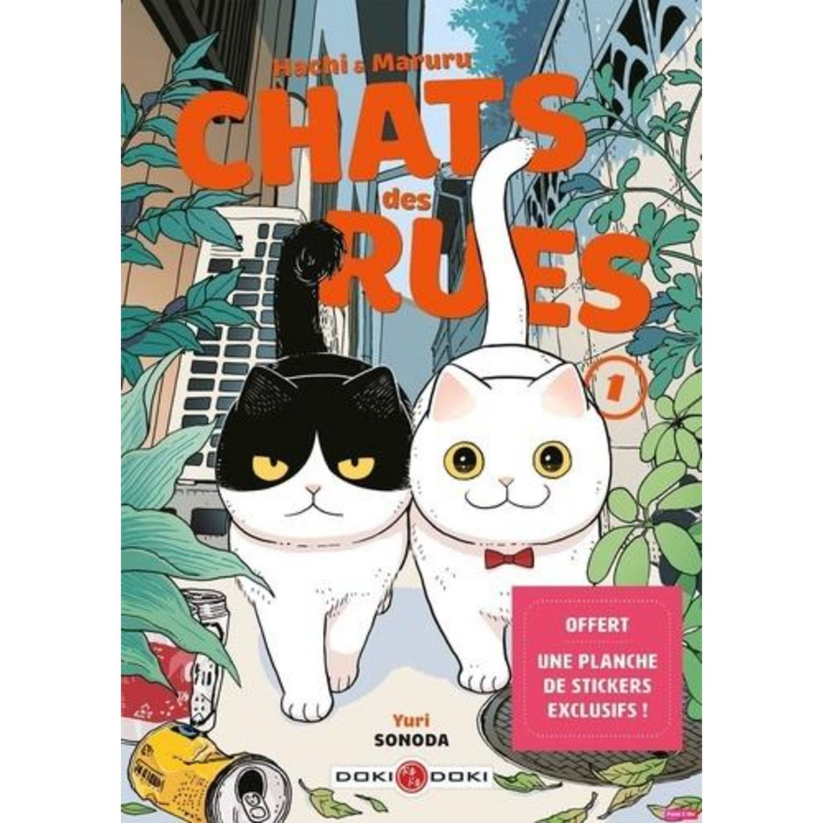 HACHI & MARURU, CHATS DES RUES TOME 1 : UNE PLANCHE DE STICKERS EXCLUSIFS OFFERTE ! EDITION LIMITEE, Sonoda Yuri