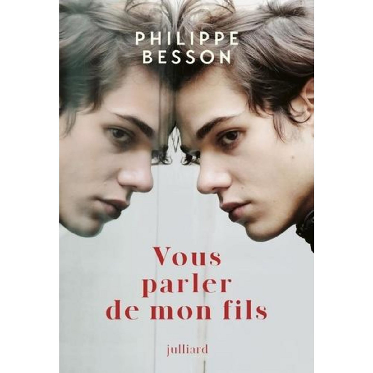 VOUS PARLER DE MON FILS, Besson Philippe