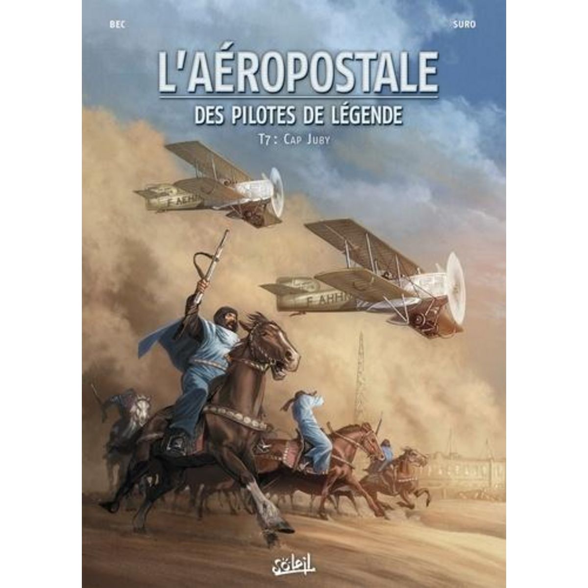 L'AEROPOSTALE, DES PILOTES DE LEGENDE TOME 7 : CAP JUBY, Bec Christophe