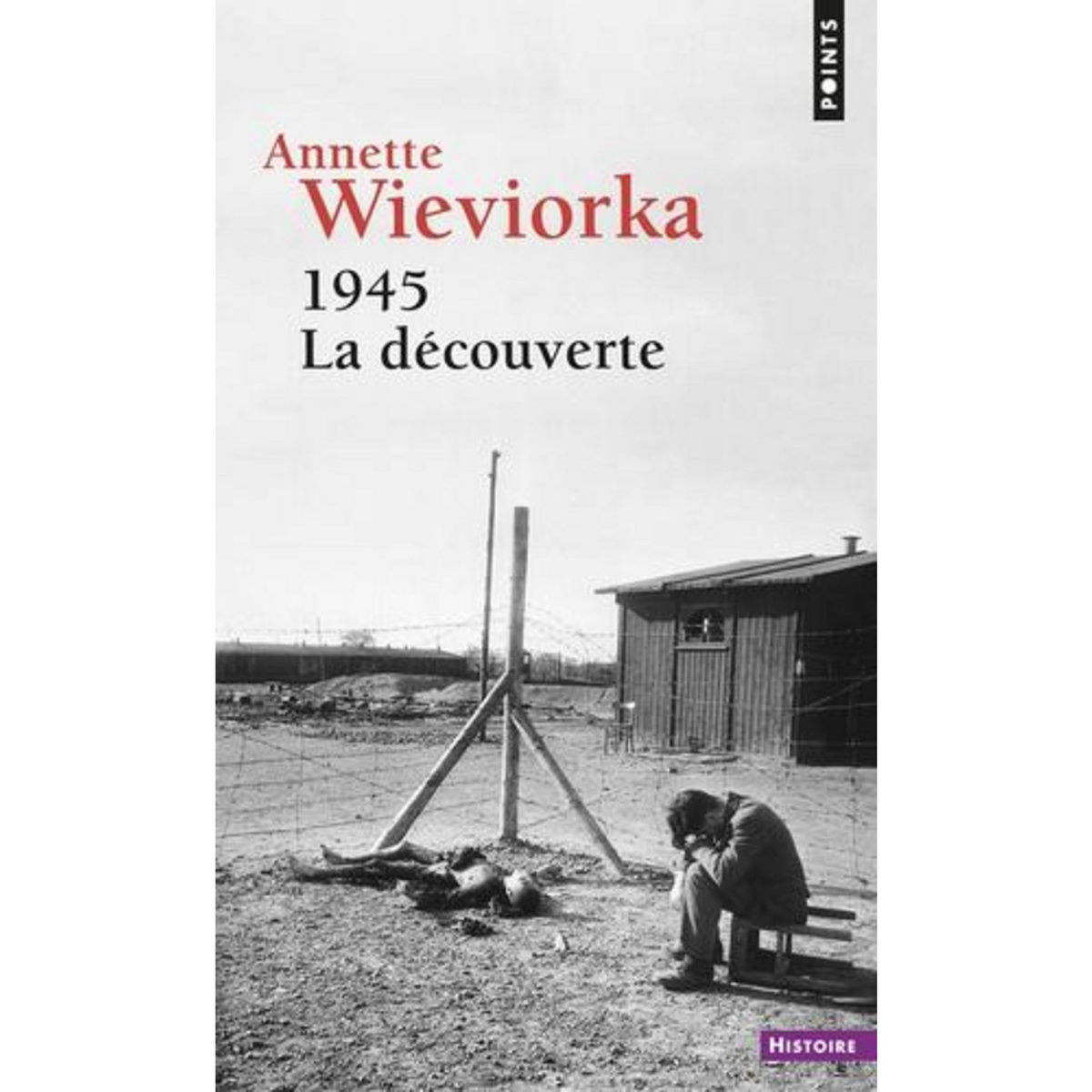 1945, LA DECOUVERTE, Wieviorka Annette