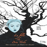 LA FILLE DU BOIS TORDU. UNE AVENTURE DE ROBERT LE DIABLE, Wens Isaac