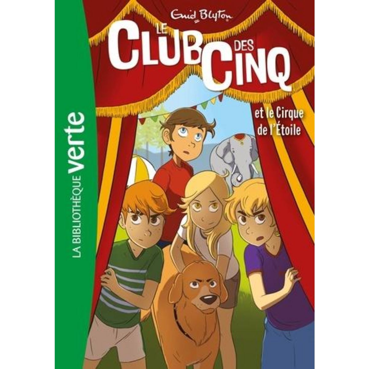 LE CLUB DES CINQ TOME 6 : LE CLUB DES CINQ ET LE CIRQUE DE L'ETOILE, Blyton Enid
