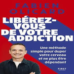 LIBEREZ-VOUS DE VOTRE ADDICTION, Olicard Fabien