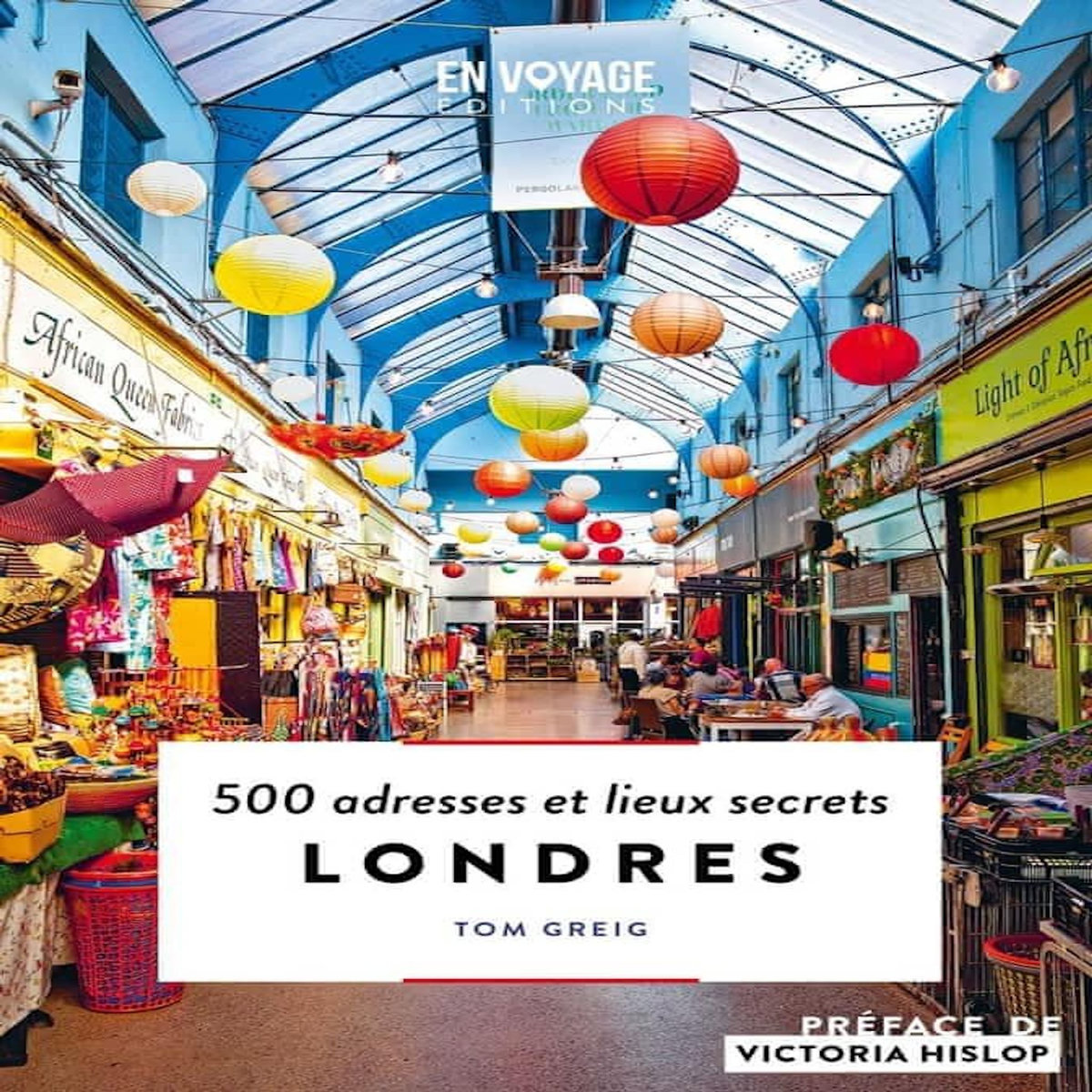 LONDRES. 500 ADRESSES ET LIEUX SECRETS, Greig Tom