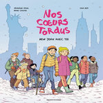 NOS COEURS TORDUS TOME 2 : NEW YORK AVEC TOI, Vidal Séverine