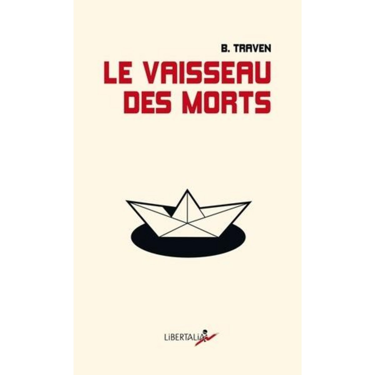 LE VAISSEAU DES MORTS, TRAVEN B.