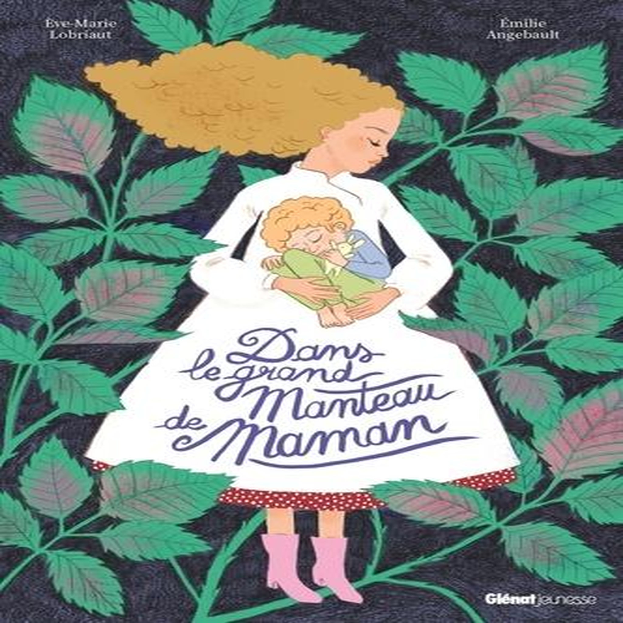 DANS LE GRAND MANTEAU DE MAMAN, Lobriaut Eve-Marie