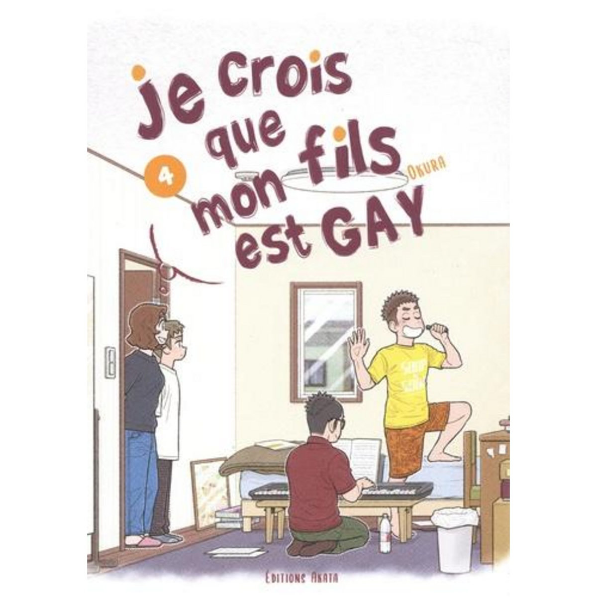 JE CROIS QUE MON FILS EST GAY TOME 4 , Okura