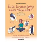 ET TOI, TU VEUX FAIRE QUOI PLUS TARD ?, Derquenne Audrey