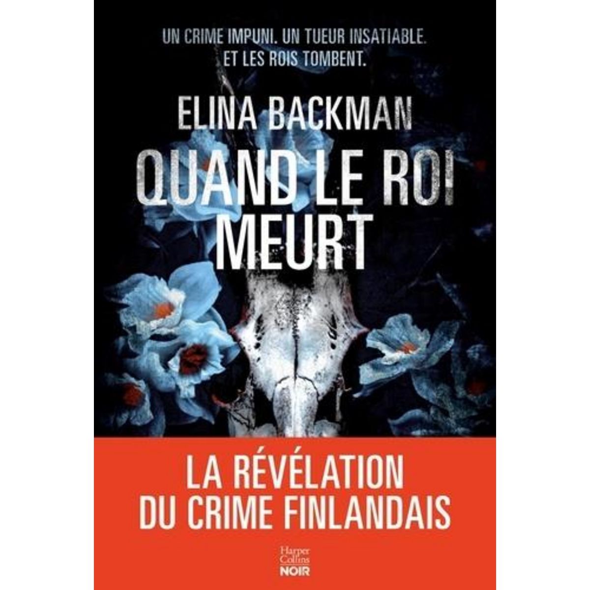 QUAND LE ROI MEURT, Backman Elina