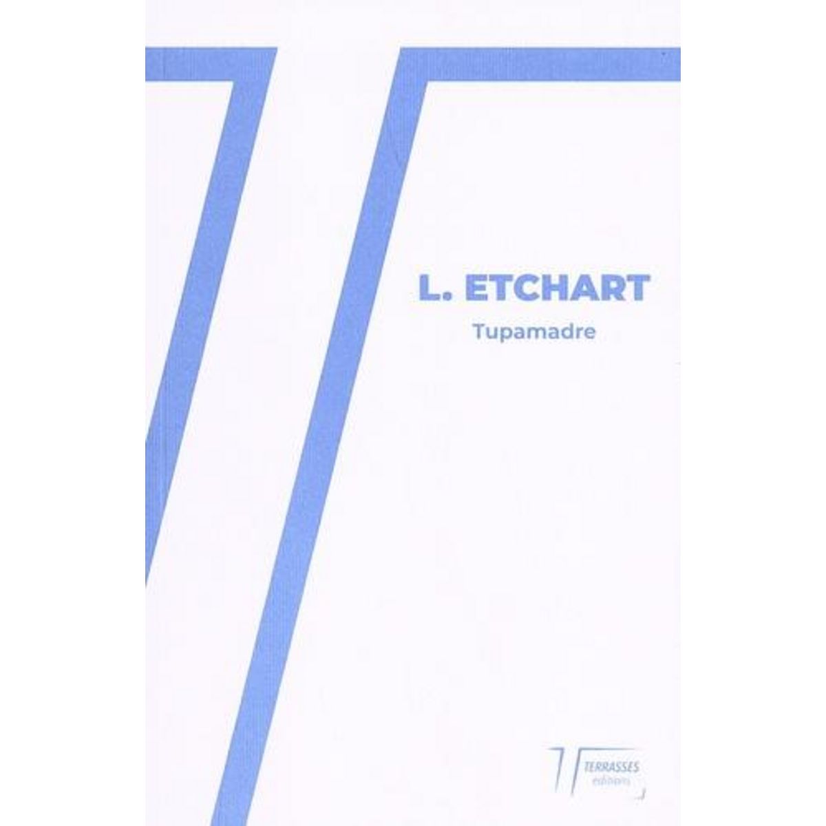 TUPAMADRE, Etchart L.