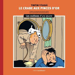 LE CRABE AUX PINCES D'OR. LES COULISSES D'UNE OEUVRE, Goddin Philippe