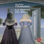LA DAME EN BLEU, Châtelet Noëlle