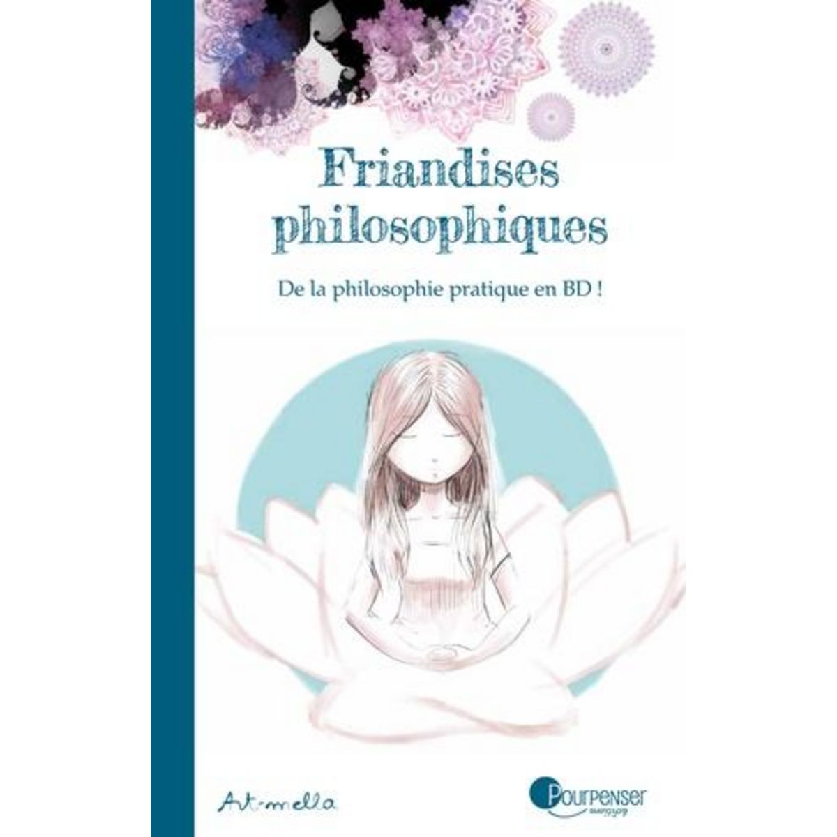 FRIANDISES PHILOSOPHIQUES TOME 1 , Art-mella