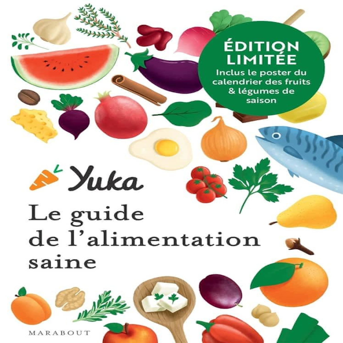 YUKA. LE GUIDE DE L'ALIMENTATION SAINE, EDITION COLLECTOR, Chapon Julie